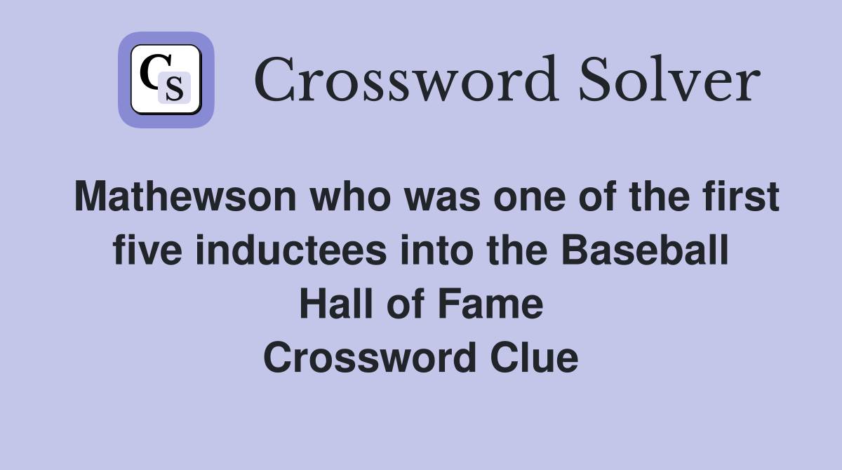 Mathewson who was one of the first five inductees into the Baseball